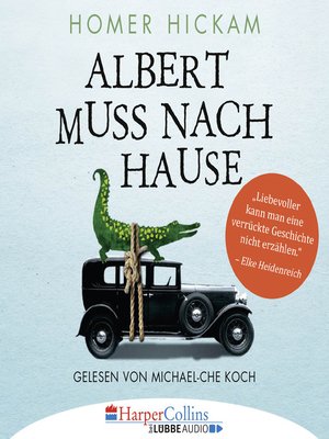cover image of Albert muss nach Hause--Die irgendwie wahre Geschichte eines Mannes, seiner Frau und ihres Alligators